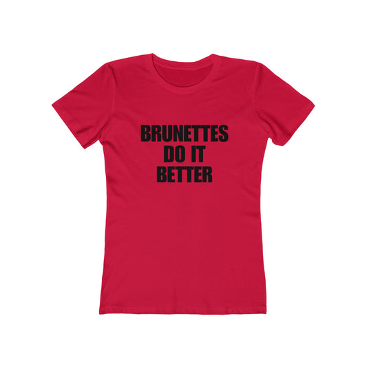 Brunettes Do It Better Tee