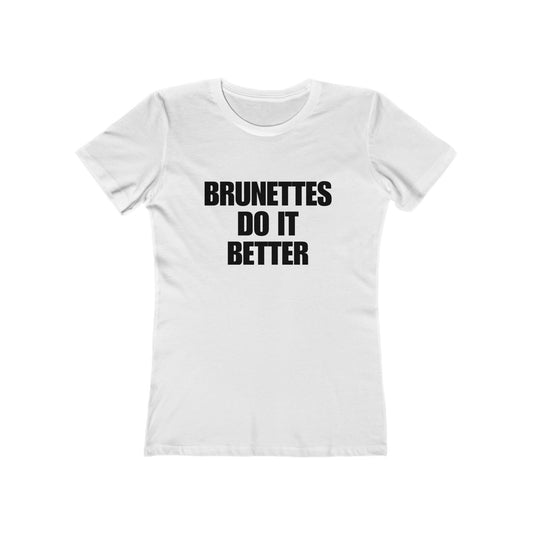 Brunettes Do It Better Tee
