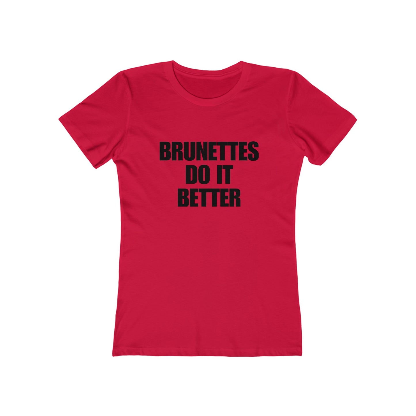 Red t-shirt with 'Brunettes Do It Better' text on a white background