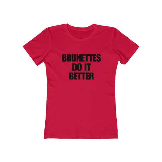 Brunettes Do It Better Tee