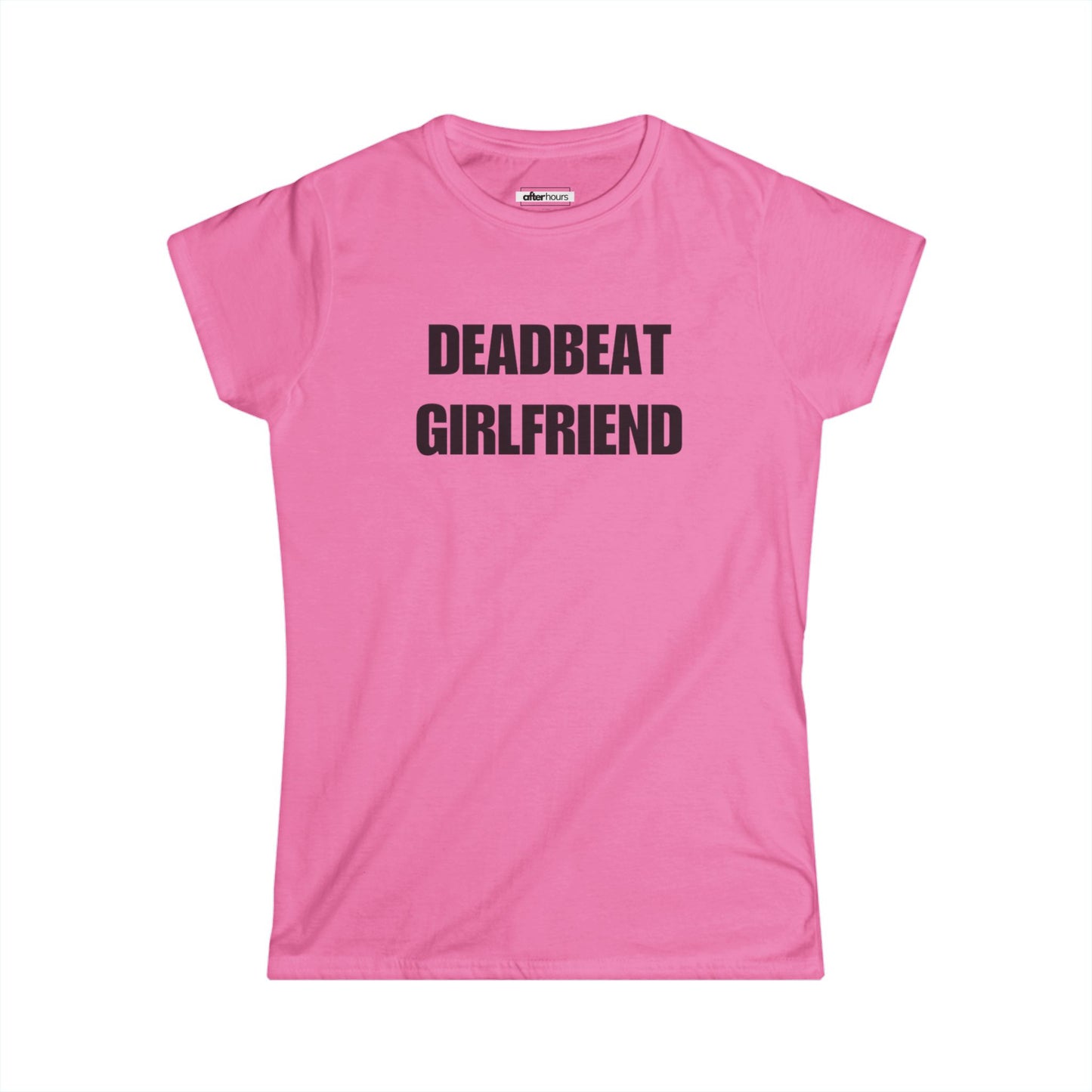 Pink t-shirt with 'DEADBEAT GIRLFRIEND' text on a white background